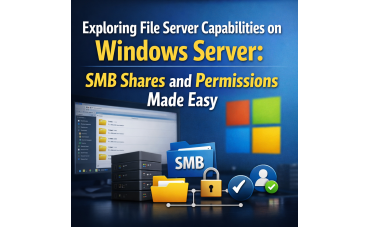 Exploring File Server Capabilities on Windows Server: SMB Shares and Permissions Made Easy
