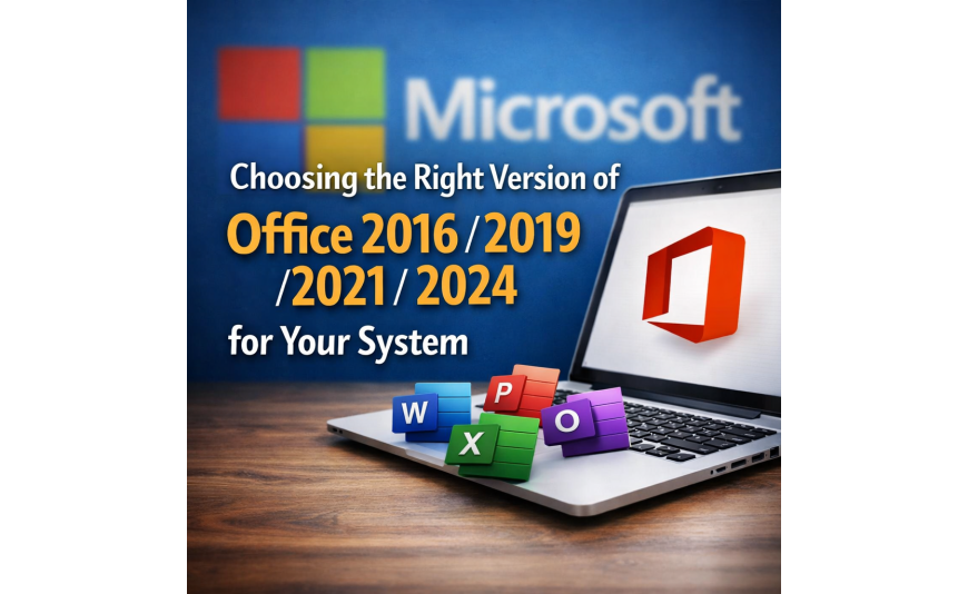 Wybór odpowiedniej wersji Office 2016/2019/2021/2024 dla Twojego systemu