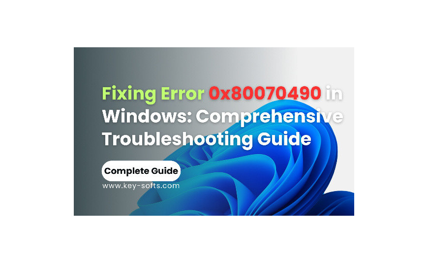 Fixing Error 0x80070490 in Windows: Comprehensive Troubleshooting Guide