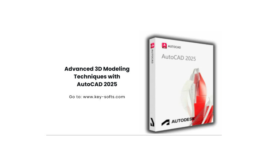 Advanced 3D Modeling Techniques with AutoCAD 2025 Advanced 3D Modeling Techniques with AutoCAD 2025