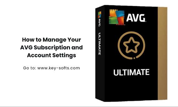 How to Manage Your AVG Subscription and Account Settings