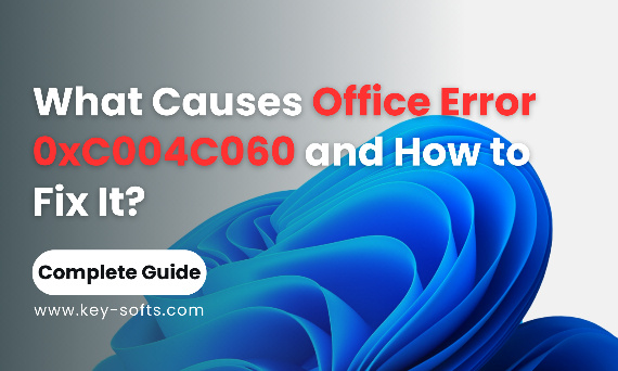 What Causes Office Error 0xC004C060 and How to Fix It?